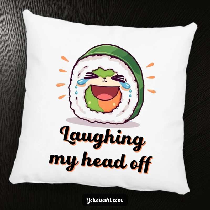 Funny pillow featuring a soft sushi roll character roaring with laughter, tears streaming from its eyes, perfect for cozying up.