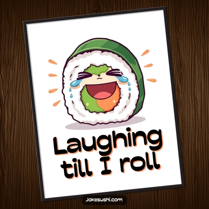 Funny digital art print of a sushi roll character bursting into hysterical laughter, tears streaming from its eyes, ready to frame.