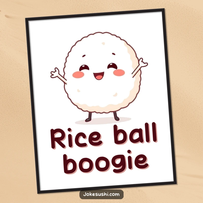 Funny digital art print of a smiling rice ball character with tiny arms, performing a silly dance, radiating pure joy and fun.