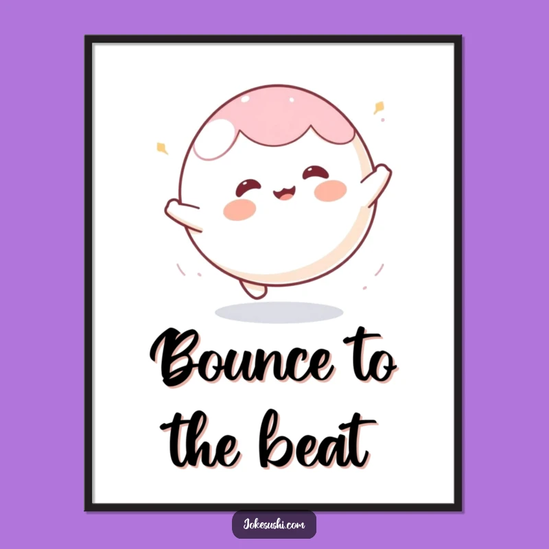 Funny Mochi Ball Bounce Poster: Energetic Character Art, Hilarious Decor Gift
