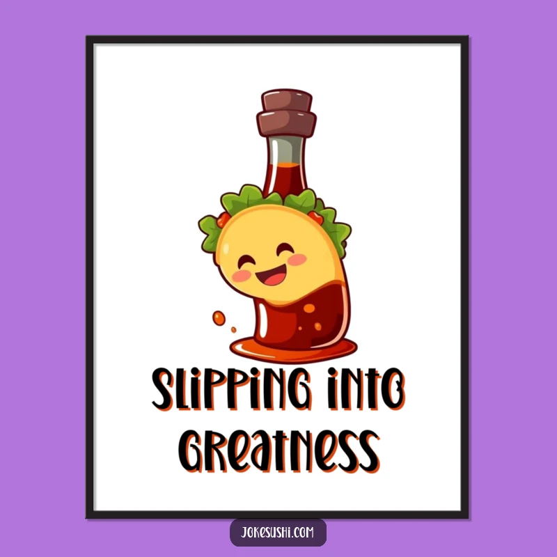 Funny Taco Soy Sauce Poster: Hilarious Wall Art for Foodie Fun