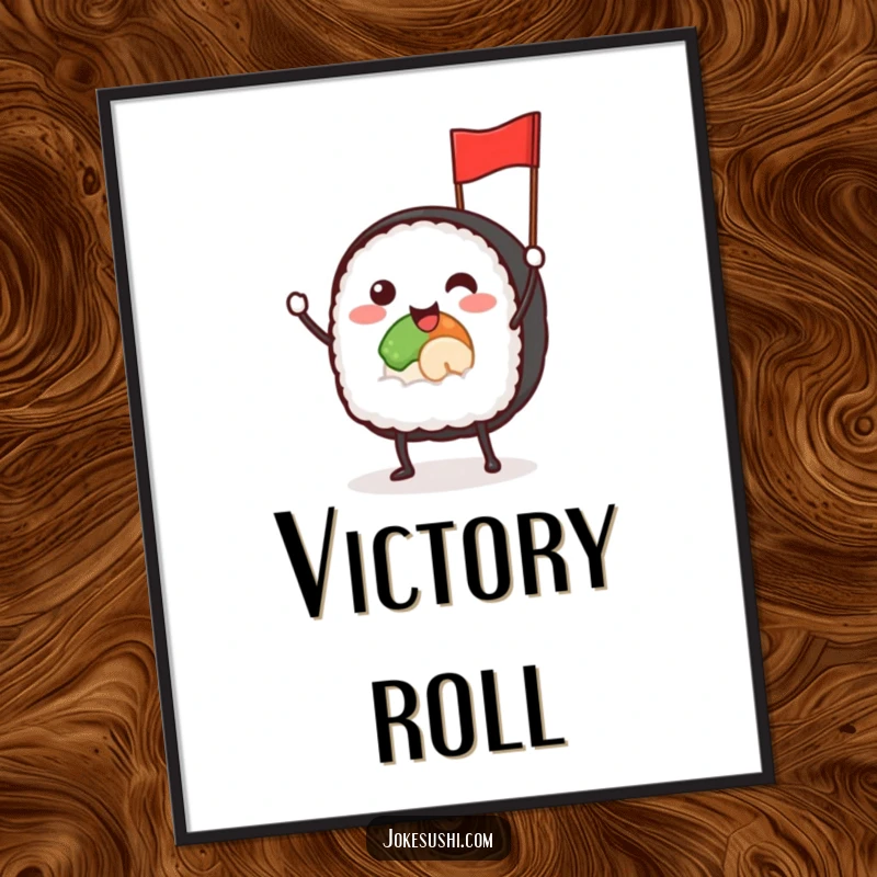 Funny poster of a smiling sushi roll with tiny legs excitedly waving a small flag, adding festive cheer to walls.