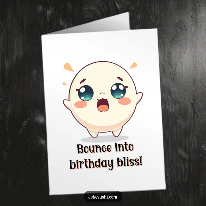 Funny Free Printable Birthday Card: Surprised mochi character with wide eyes bouncing energetically.