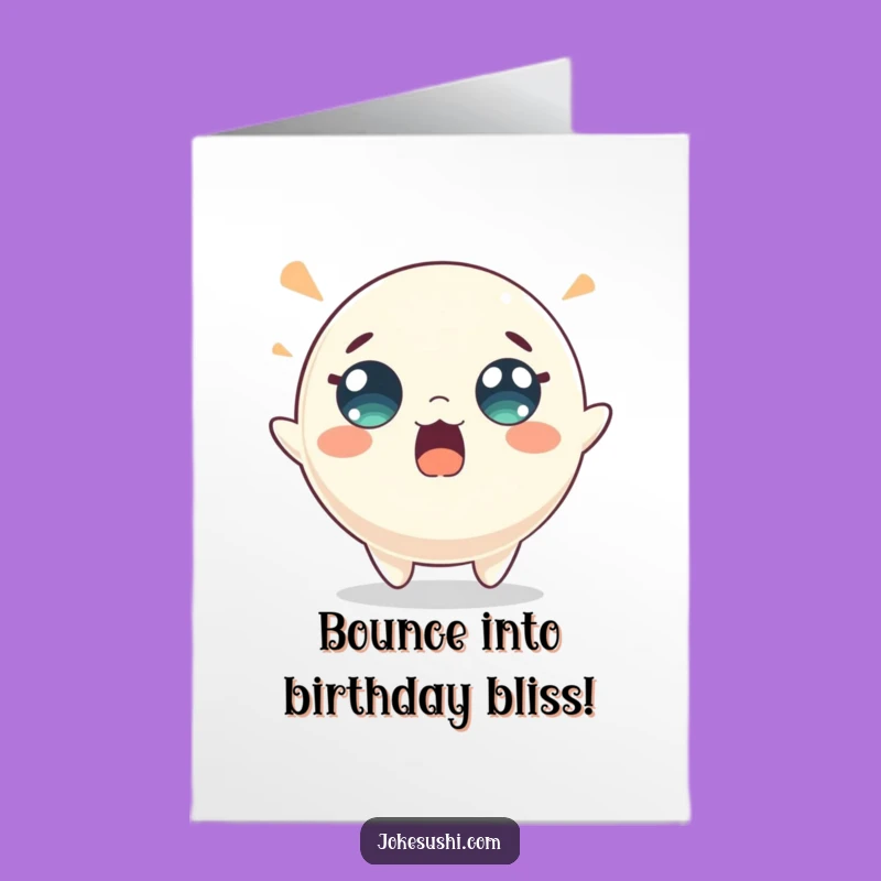 Free Printable Birthday Card: Surprised Mochi Bouncing - Funny Downloadable Gift!