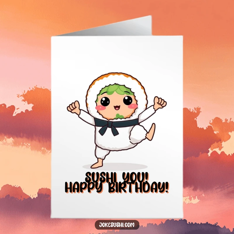 Funny Free Printable Birthday Card: A sushi roll with legs performs a karate pose, vibrant and hilarious downloadable art.