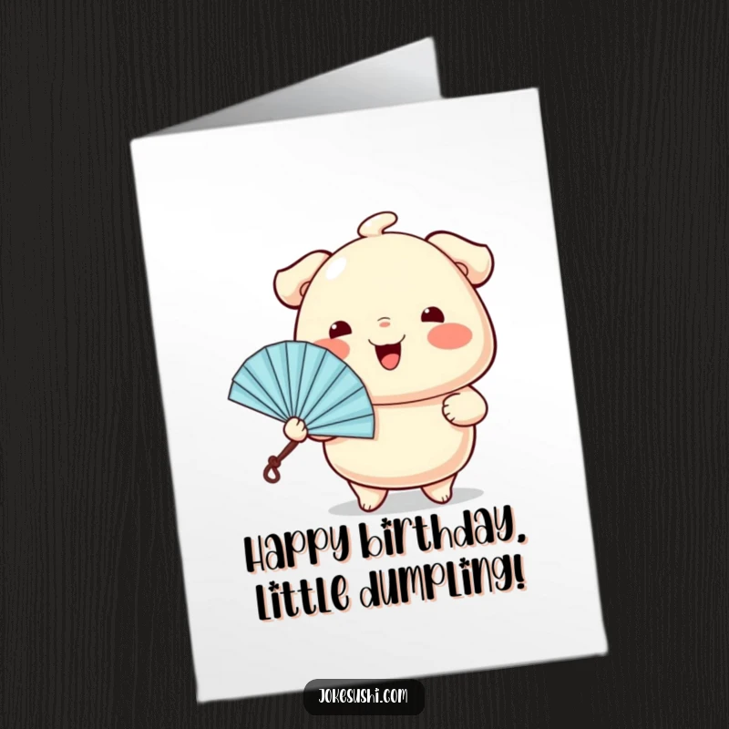 Funny Free Printable Birthday Card: A wiggling dumpling character cheerfully offering a tiny fan, spreading birthday joy.