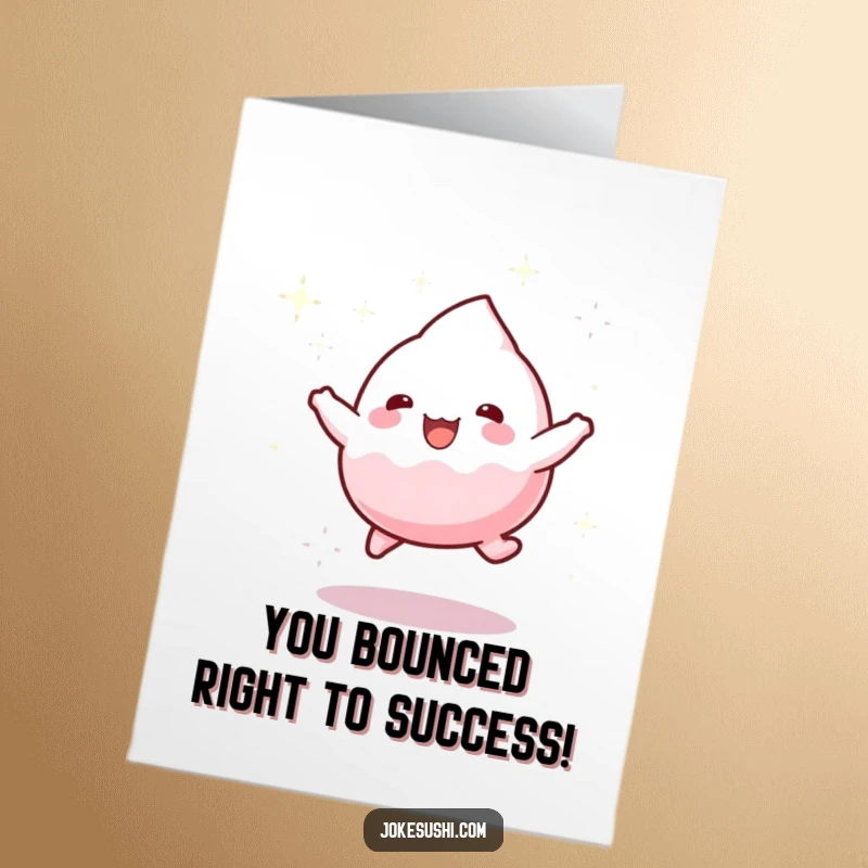 Funny Free Printable Congratulations Card of a playful mochi character bouncing with glee, trailing sparkling dust in celebration.