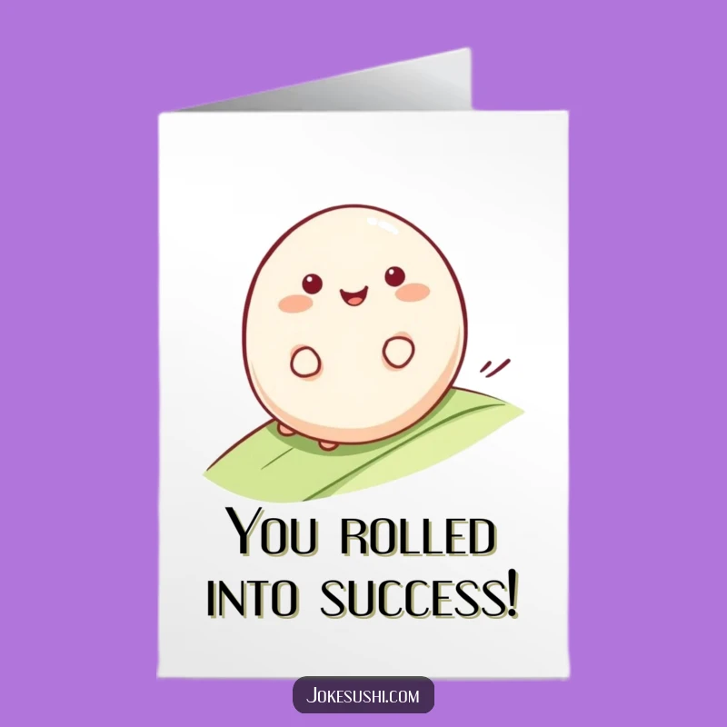 Free Printable Congrats Card: Smiling Mochi Character - Funny Downloadable Gift for Rolling Success!