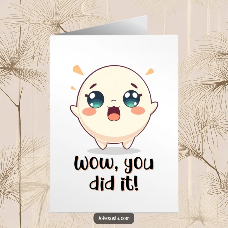 Funny Free Printable Congratulations Card: Wide-eyed mochi character energetically bouncing in surprise.