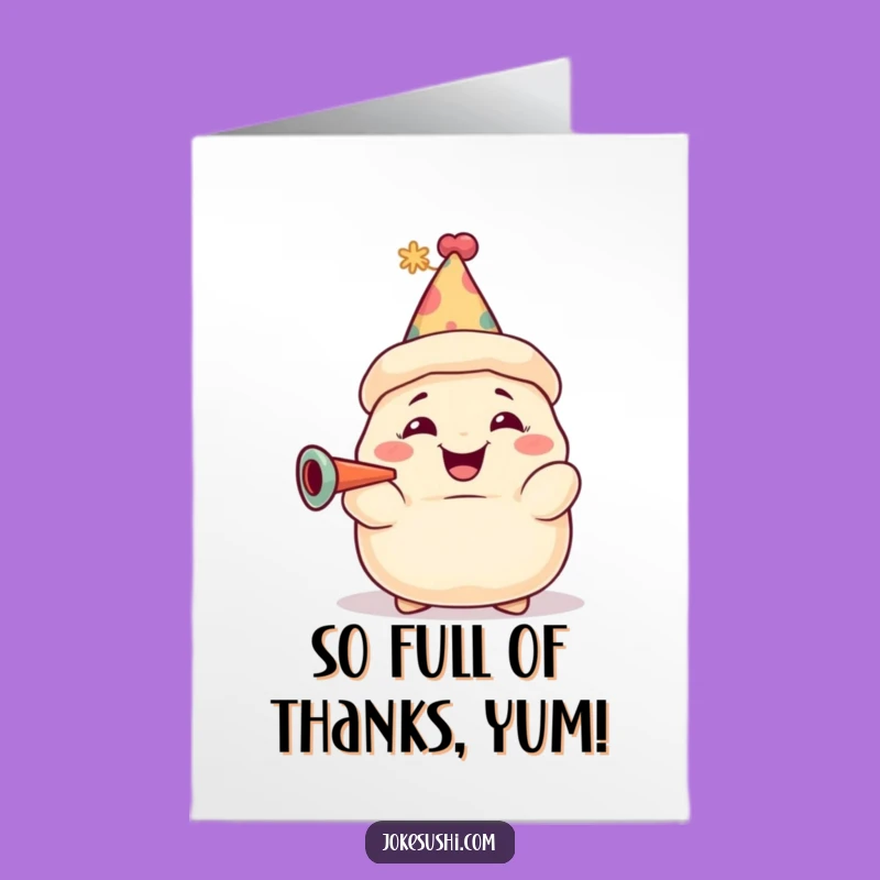 Free Printable Thank You Card: Dumpling's Party Thanks - Funny Downloadable!
