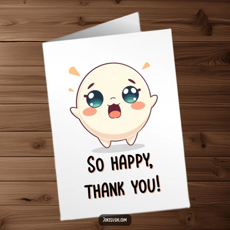 Funny Free Printable Thank You Card: Surprised mochi character with wide eyes bouncing energetically thankfully.